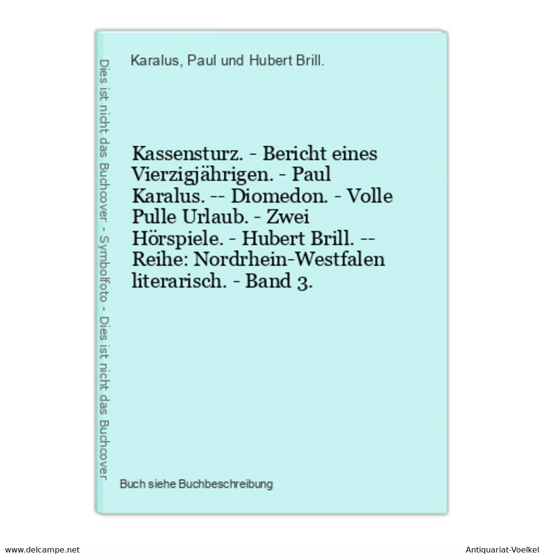 Kassensturz. - Bericht Eines Vierzigjährigen. - Paul Karalus. -- Diomedon. - Volle Pulle Urlaub. - Zwei Hörspi - Autores Internacionales