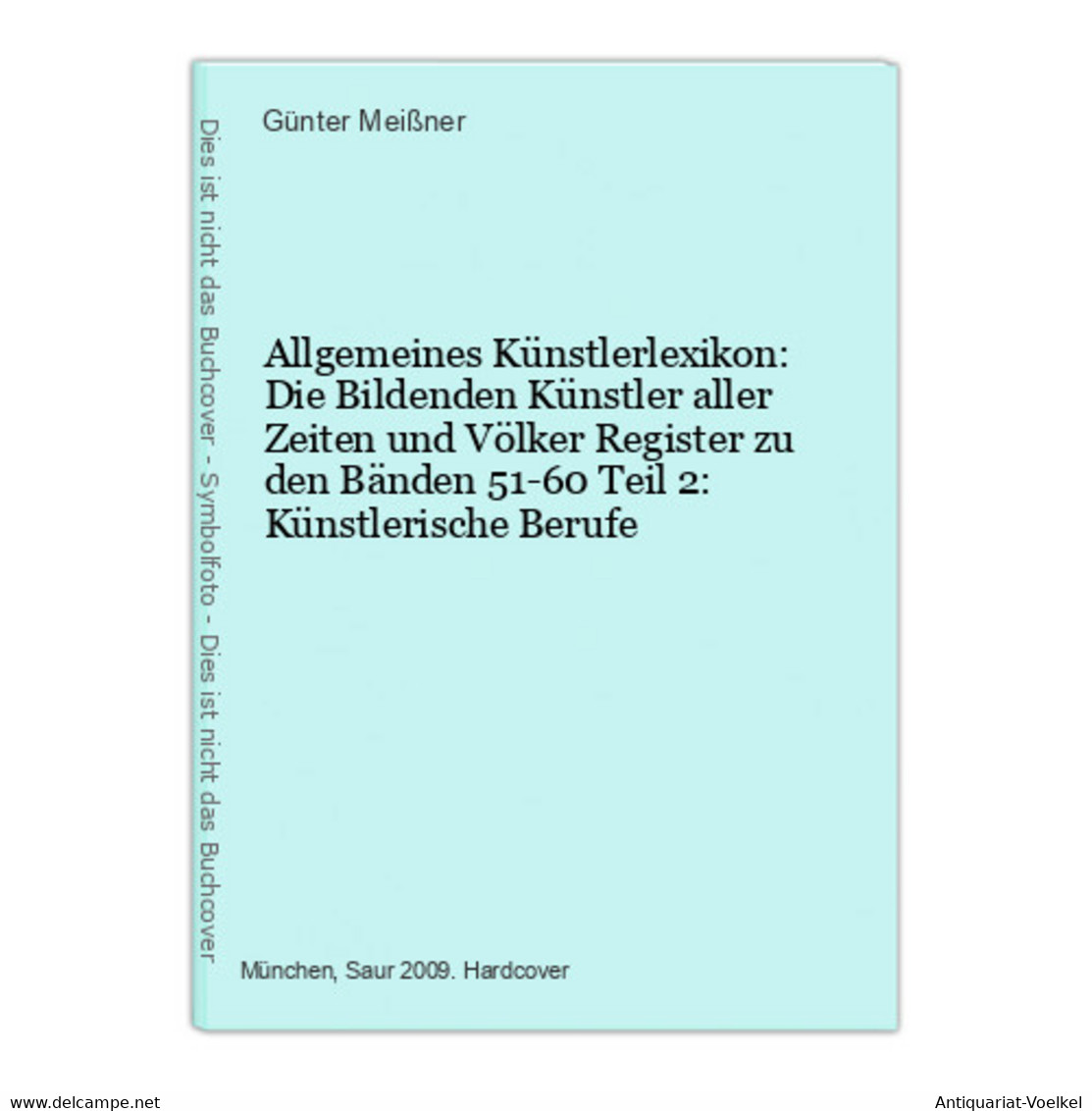 Allgemeines Künstlerlexikon: Die Bildenden Künstler Aller Zeiten Und Völker Register Zu Den Bänden 51-60 Teil - Photography