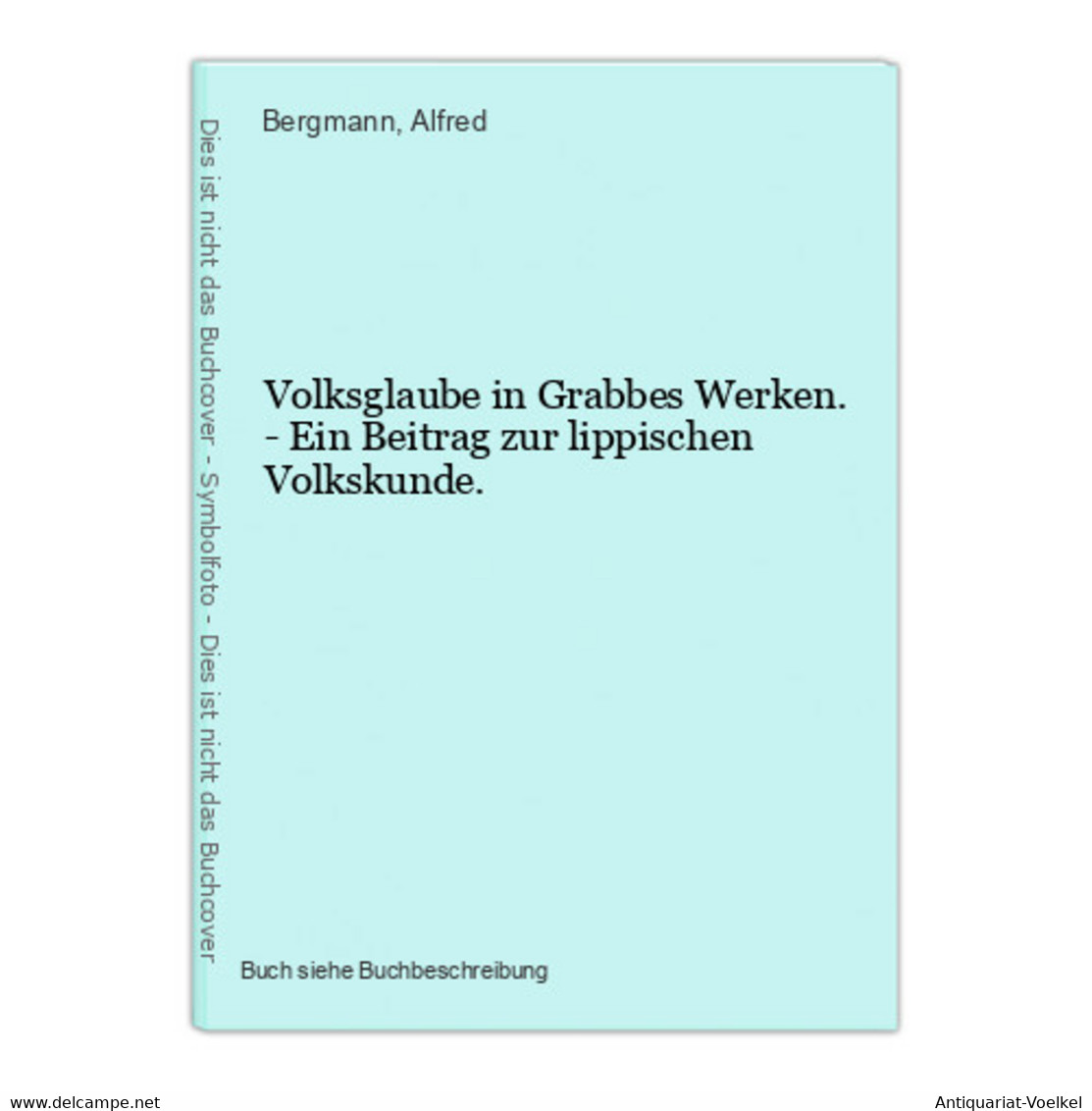 Volksglaube In Grabbes Werken. - Ein Beitrag Zur Lippischen Volkskunde. - Autores Internacionales