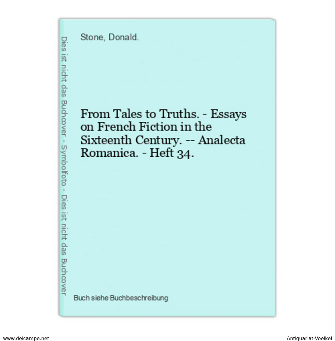 From Tales To Truths. - Essays On French Fiction In The Sixteenth Century. -- Analecta Romanica. - Heft 34. - Internationale Autoren