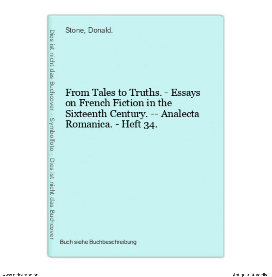 From Tales To Truths. - Essays On French Fiction In The Sixteenth Century. -- Analecta Romanica. - Heft 34. - Autores Internacionales