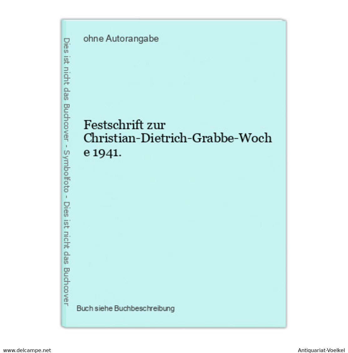 Festschrift Zur Christian-Dietrich-Grabbe-Woche 1941. - Auteurs Int.