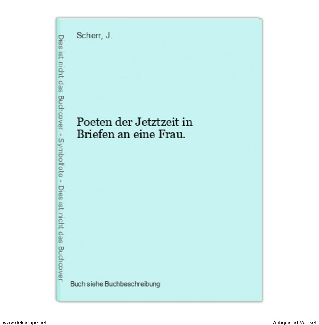 Poeten Der Jetztzeit In Briefen An Eine Frau. - Internationale Auteurs