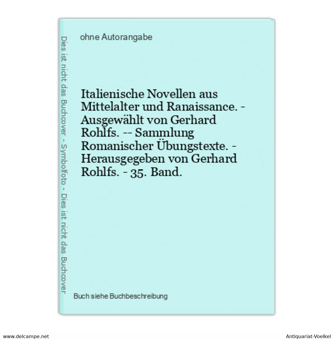 Italienische Novellen Aus Mittelalter Und Ranaissance. - Ausgewählt Von Gerhard Rohlfs. -- Sammlung Romanische - Internationale Autoren