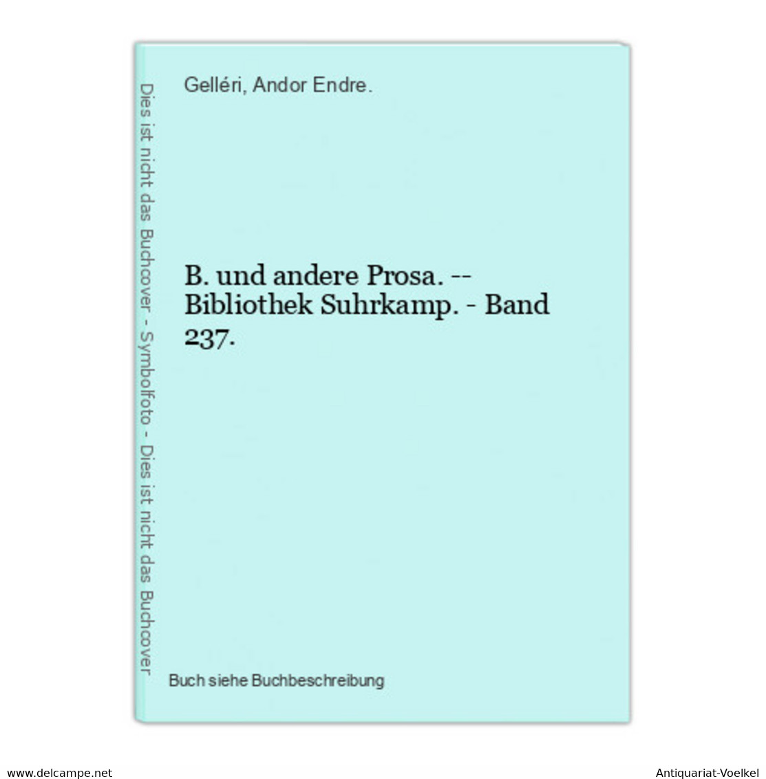 B. Und Andere Prosa. -- Bibliothek Suhrkamp. - Band 237. - Internationale Auteurs