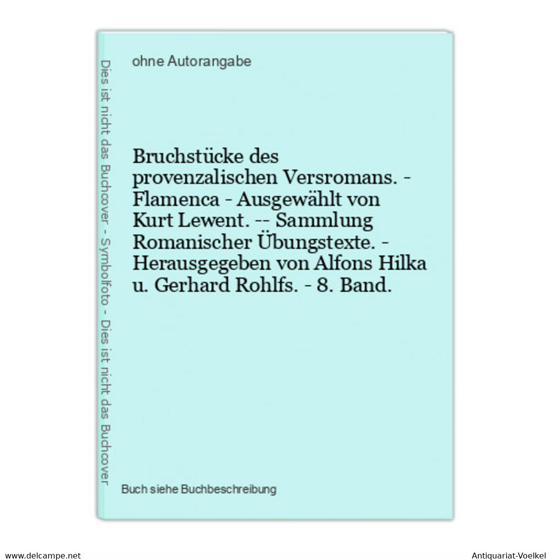 Bruchstücke Des Provenzalischen Versromans. - Flamenca - Ausgewählt Von Kurt Lewent. -- Sammlung Romanischer Ü - International Authors