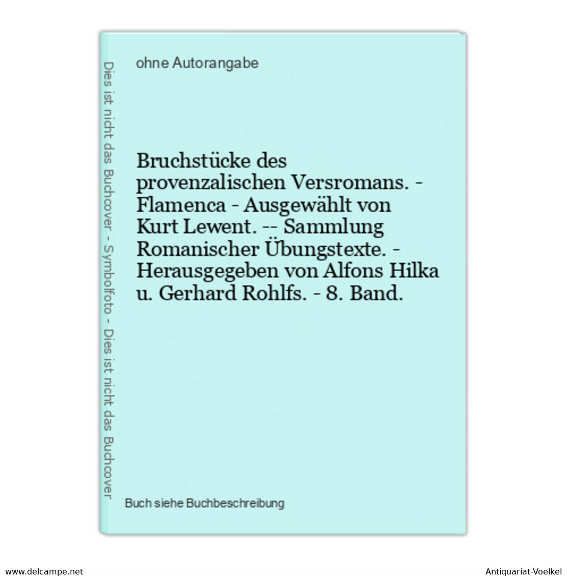 Bruchstücke Des Provenzalischen Versromans. - Flamenca - Ausgewählt Von Kurt Lewent. -- Sammlung Romanischer Ü - Internationale Auteurs