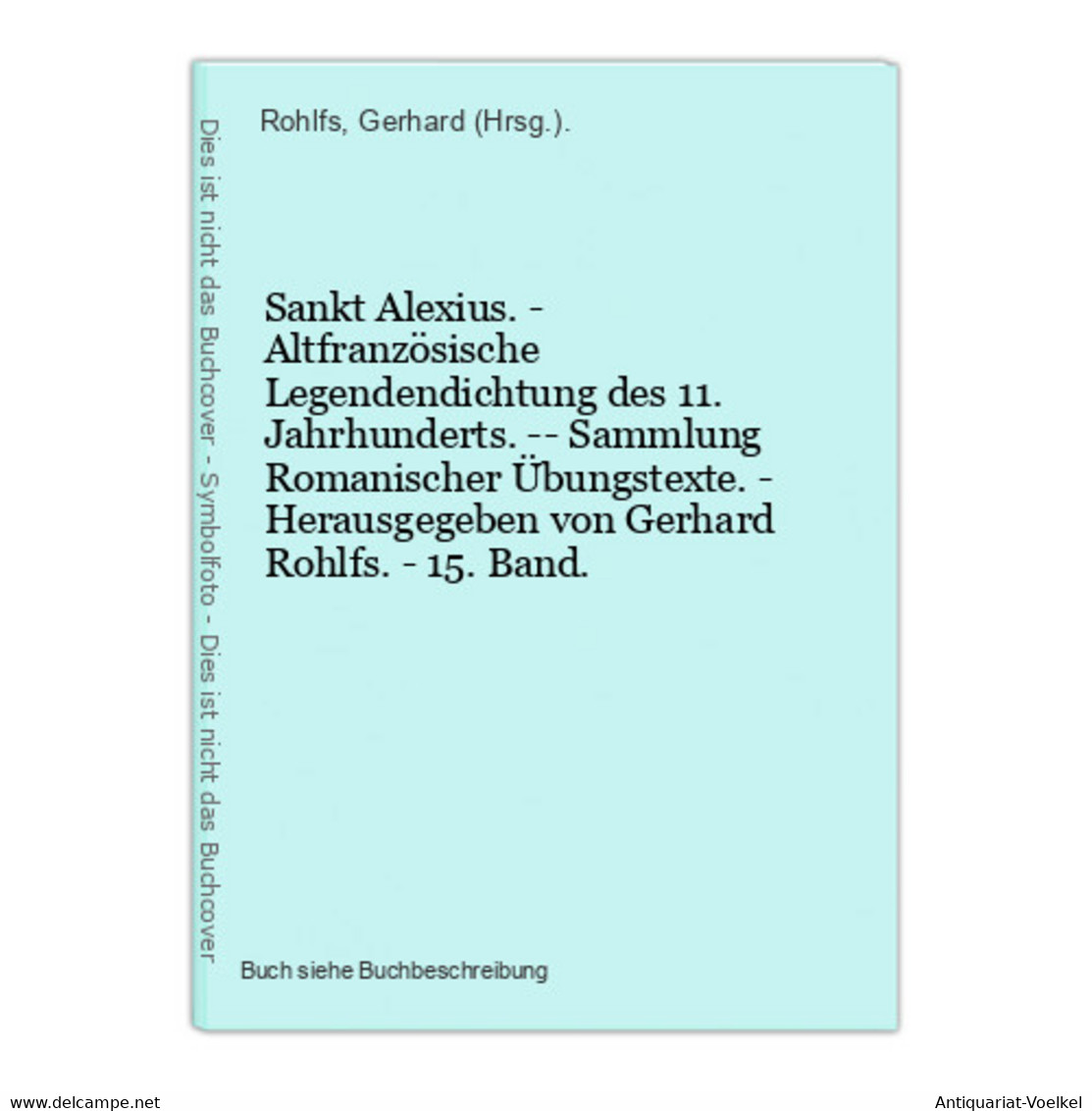 Sankt Alexius. - Altfranzösische Legendendichtung Des 11. Jahrhunderts. -- Sammlung Romanischer Übungstexte. - - Internationale Autoren