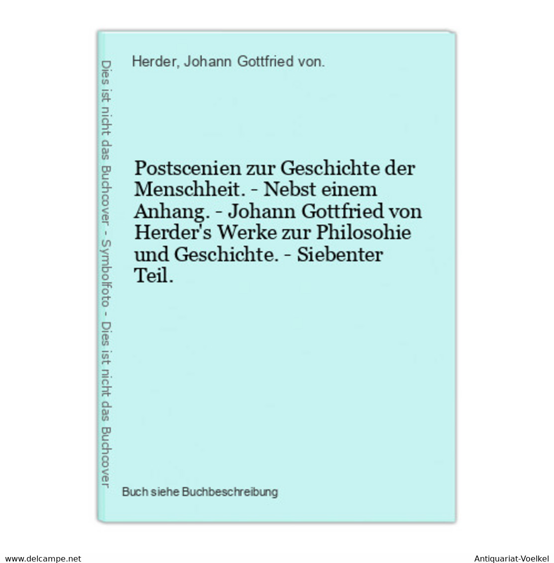 Postscenien Zur Geschichte Der Menschheit. - Nebst Einem Anhang. - Johann Gottfried Von Herder's Werke Zur Phi - Auteurs Int.