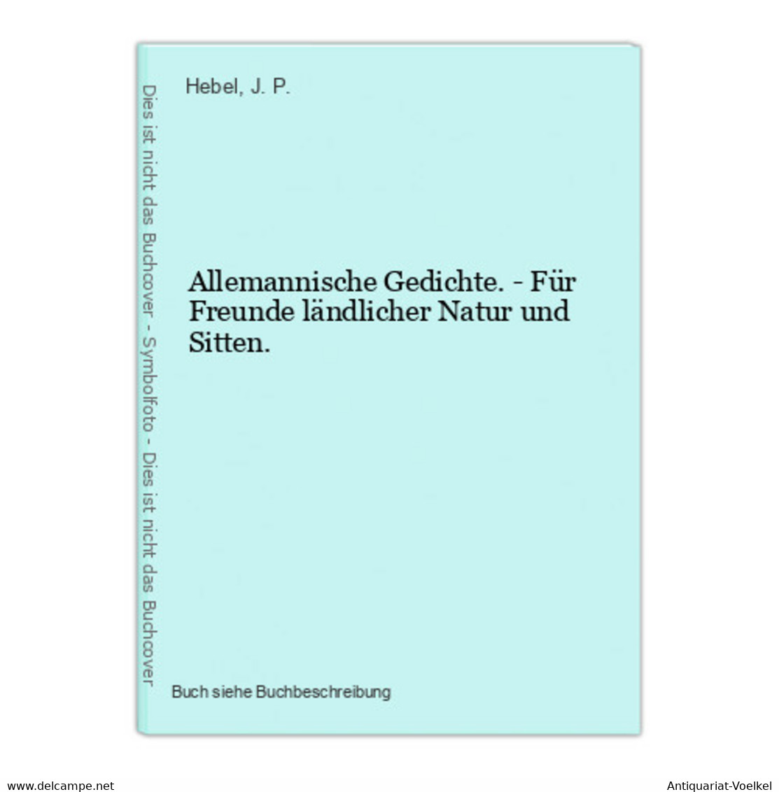 Allemannische Gedichte. - Für Freunde Ländlicher Natur Und Sitten. - International Authors