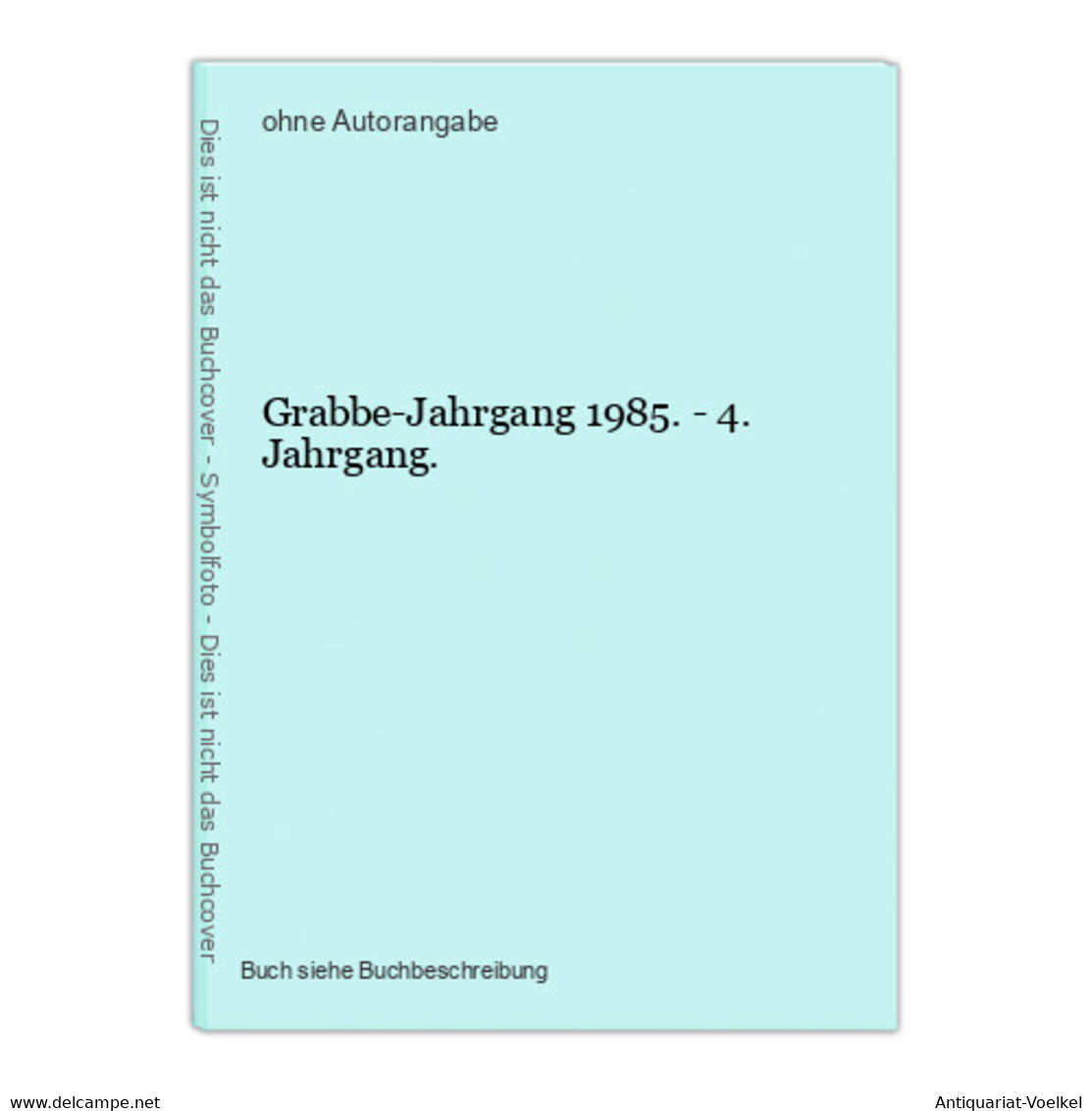 Grabbe-Jahrgang 1985. - 4. Jahrgang. - Autores Internacionales