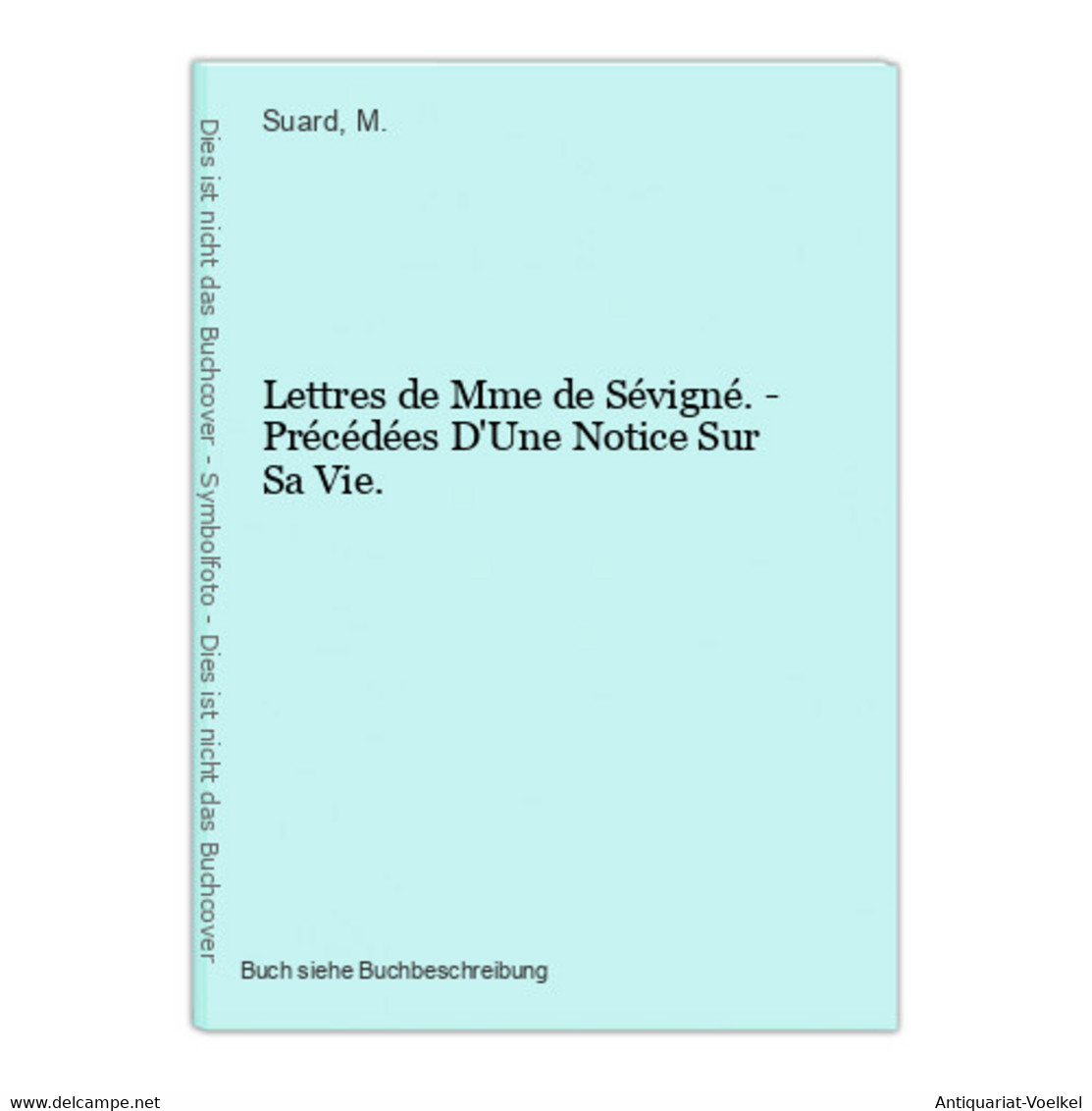 Lettres De Mme De Sévigné. - Précédées D'Une Notice Sur Sa Vie. - Autores Internacionales
