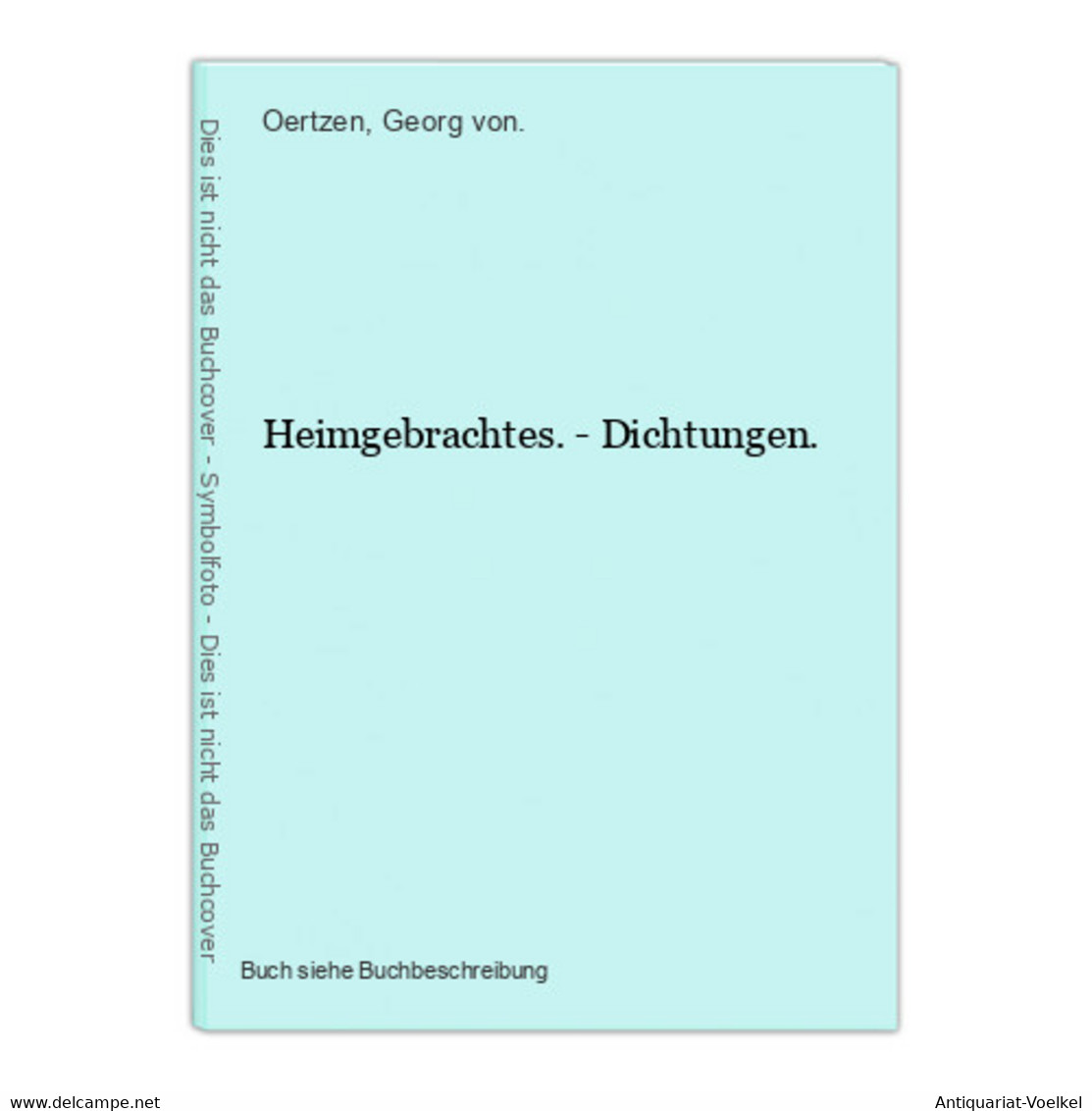 Heimgebrachtes. - Dichtungen. - Auteurs Int.