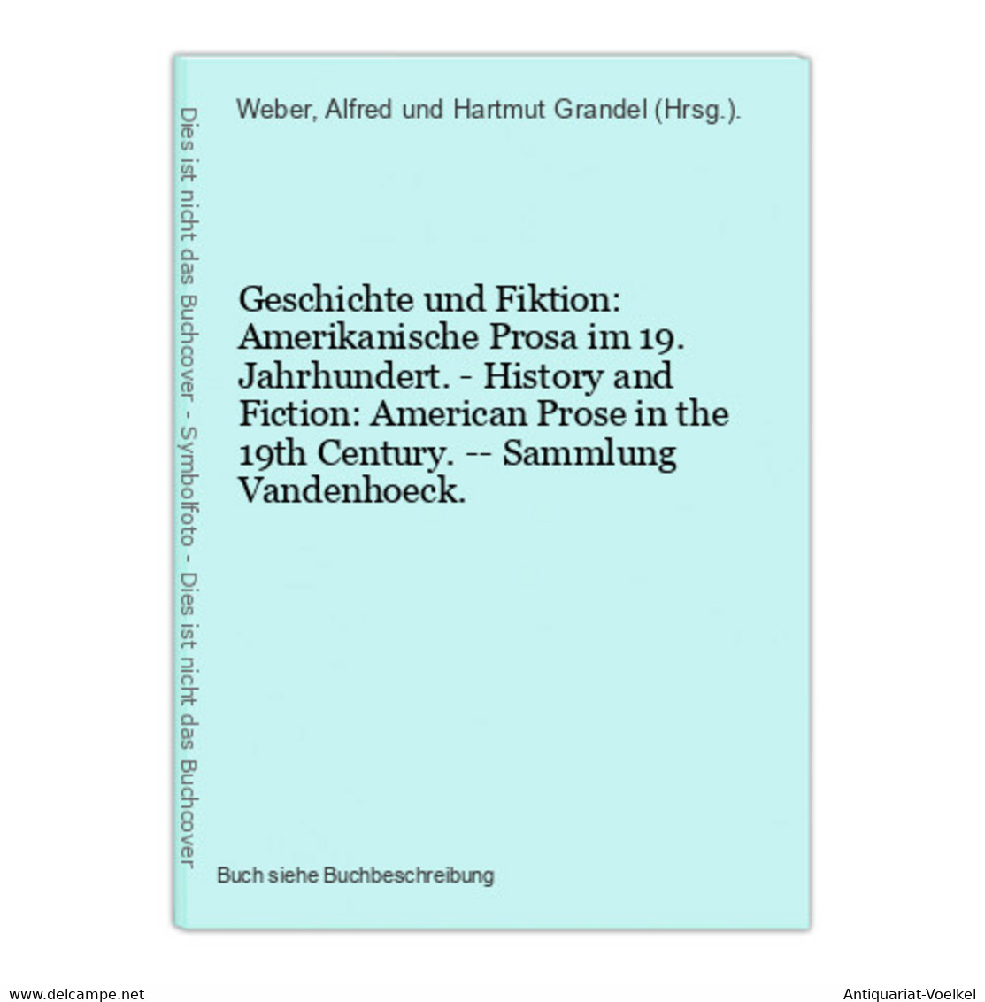 Geschichte Und Fiktion: Amerikanische Prosa Im 19. Jahrhundert. - History And Fiction: American Prose In The 1 - Auteurs Int.