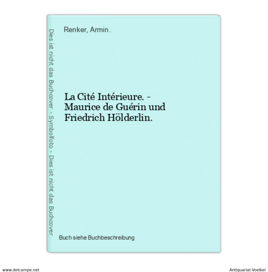 La Cité Intérieure. - Maurice De Guérin Und Friedrich Hölderlin. - Autores Internacionales