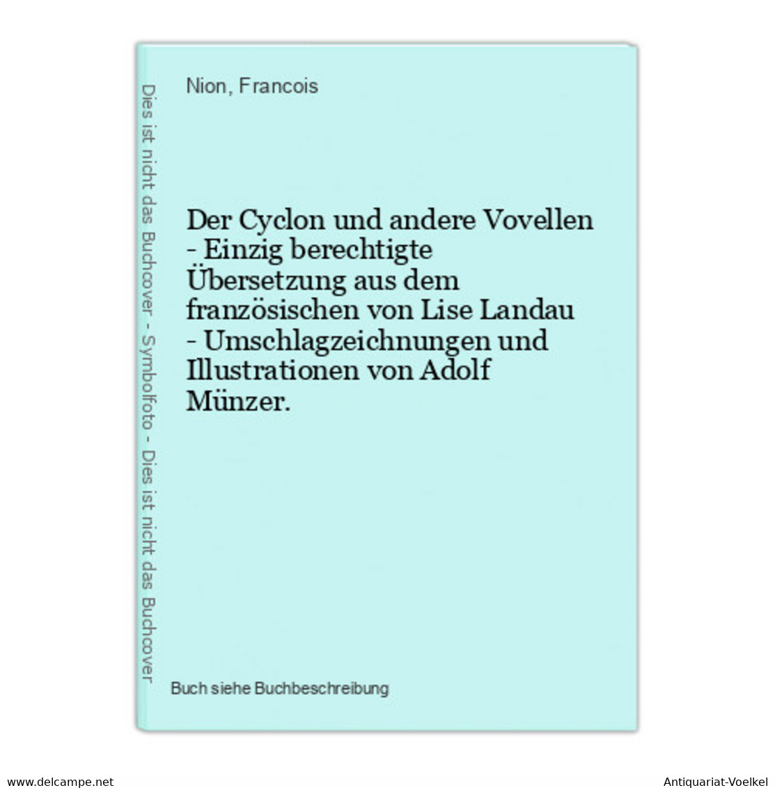 Der Cyclon Und Andere Vovellen - Einzig Berechtigte Übersetzung Aus Dem Französischen Von Lise Landau - Umschl - Autores Internacionales