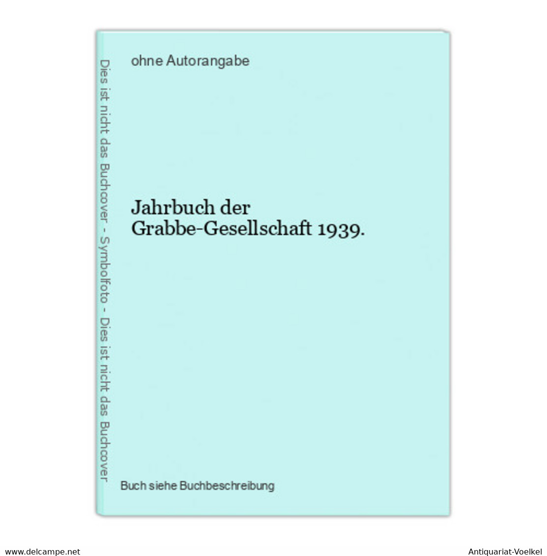 Jahrbuch Der Grabbe-Gesellschaft 1939. - Internationale Auteurs