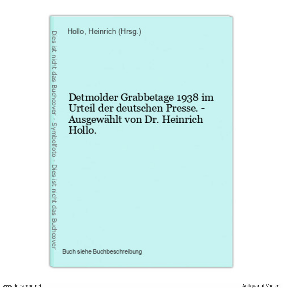 Detmolder Grabbetage 1938 Im Urteil Der Deutschen Presse. - Ausgewählt Von Dr. Heinrich Hollo. - Auteurs Int.