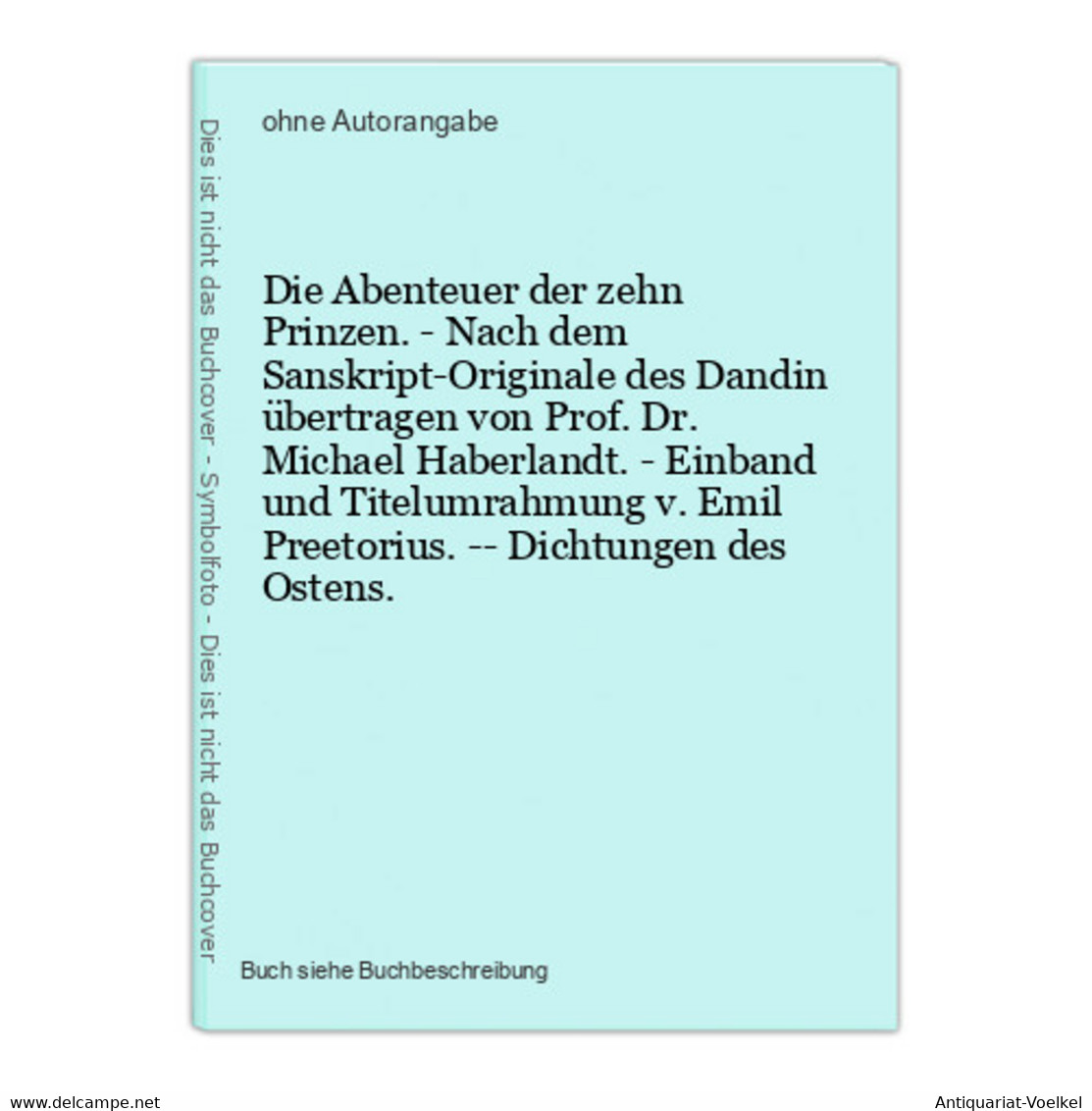 Die Abenteuer Der Zehn Prinzen. - Nach Dem Sanskript-Originale Des Dandin übertragen Von Prof. Dr. Michael Hab - Internationale Autoren
