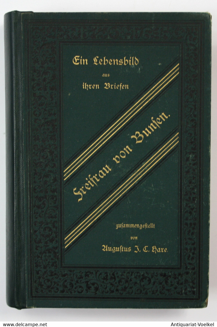 Freifrau Von Bunsen. Ein Lebensbild, Aus Ihren Briefen Zusammengestellt. Erster Band. Zweite Auflage. - Autores Internacionales