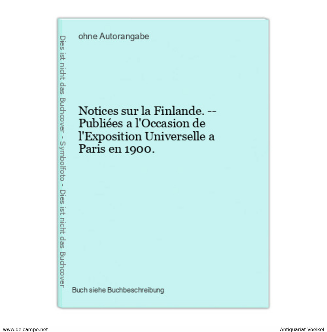 Notices Sur La Finlande. -- Publiées A L'Occasion De L'Exposition Universelle A Paris En 1900. - Sonstige & Ohne Zuordnung