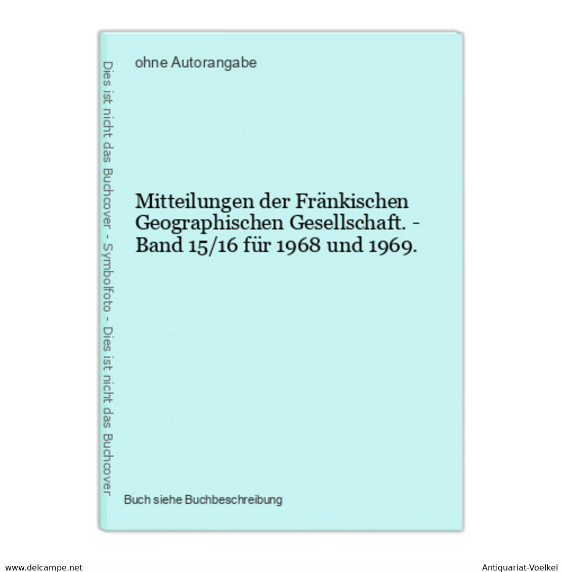 Mitteilungen Der Fränkischen Geographischen Gesellschaft. - Band 15/16 Für 1968 Und 1969. - Sonstige & Ohne Zuordnung