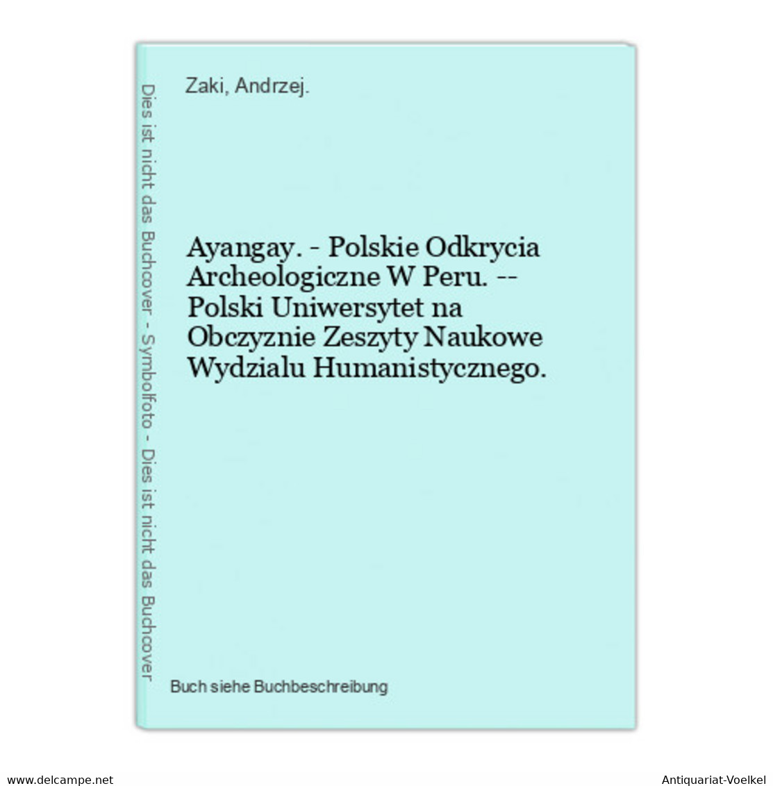 Ayangay. - Polskie Odkrycia Archeologiczne W Peru. -- Polski Uniwersytet Na Obczyznie Zeszyty Naukowe Wydzialu - Sonstige & Ohne Zuordnung