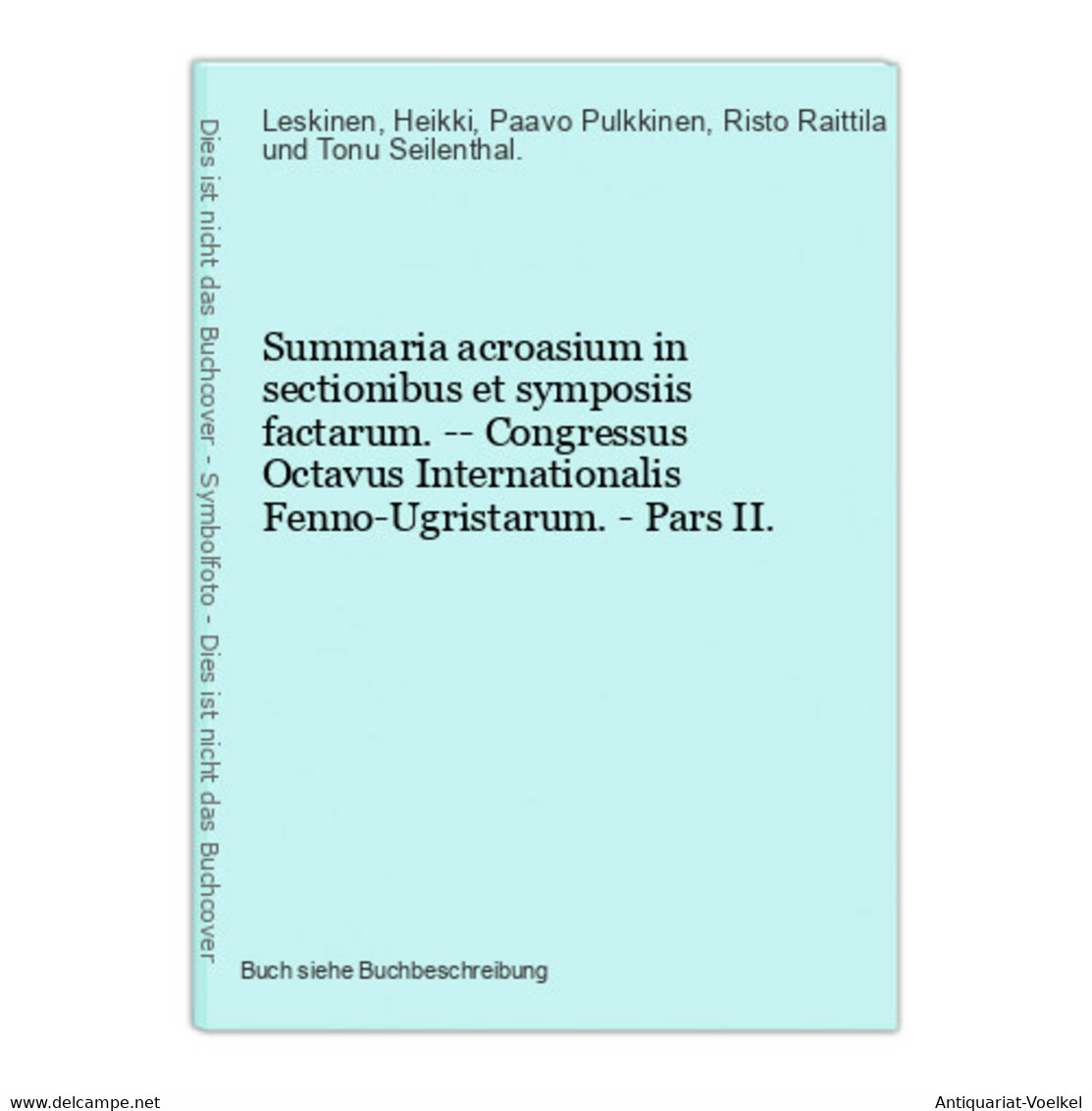 Summaria Acroasium In Sectionibus Et Symposiis Factarum. -- Congressus Octavus Internationalis Fenno-Ugristaru - Sonstige & Ohne Zuordnung