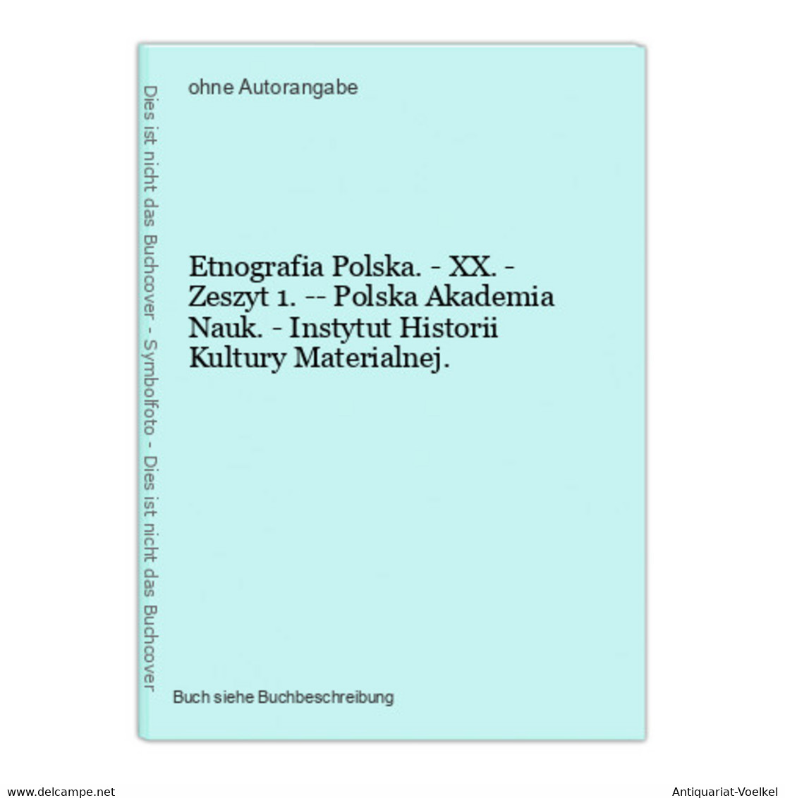 Etnografia Polska. - XX. - Zeszyt 1. -- Polska Akademia Nauk. - Instytut Historii Kultury Materialnej. - Sonstige & Ohne Zuordnung