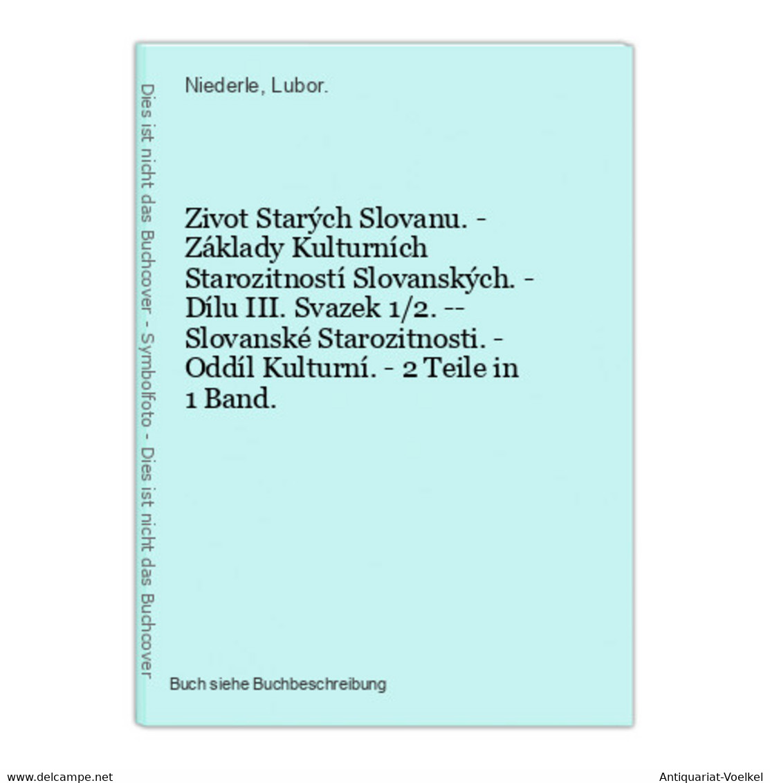 Zivot Starých Slovanu. - Základy Kulturních Starozitností Slovanských. - Dílu III. Svazek 1/2. -- Slovanské St - Sonstige & Ohne Zuordnung