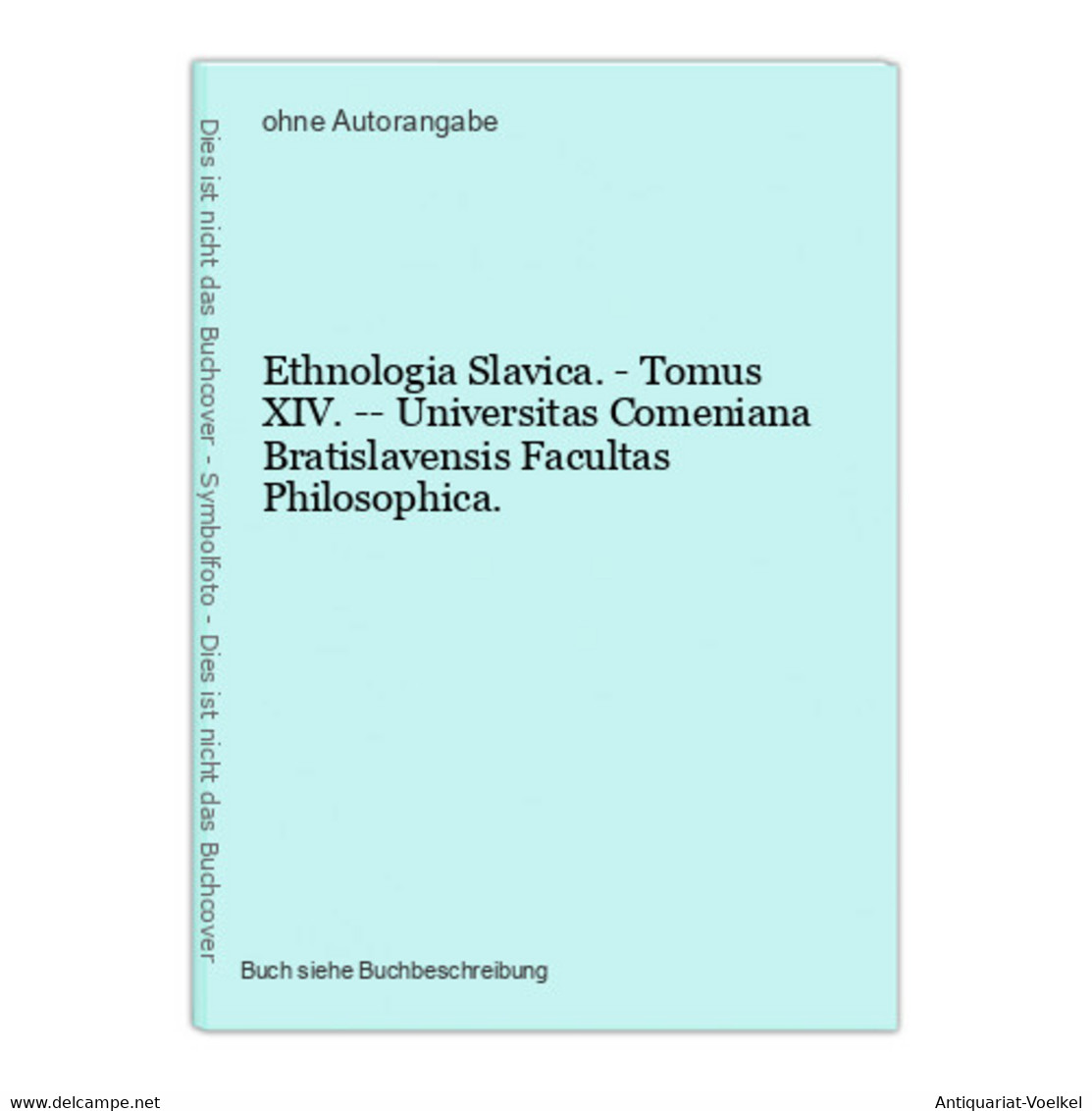 Ethnologia Slavica. - Tomus XIV. -- Universitas Comeniana Bratislavensis Facultas Philosophica. - Sonstige & Ohne Zuordnung