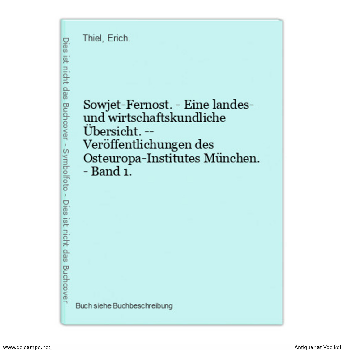 Sowjet-Fernost. - Eine Landes- Und Wirtschaftskundliche Übersicht. -- Veröffentlichungen Des Osteuropa-Institu - Sonstige & Ohne Zuordnung