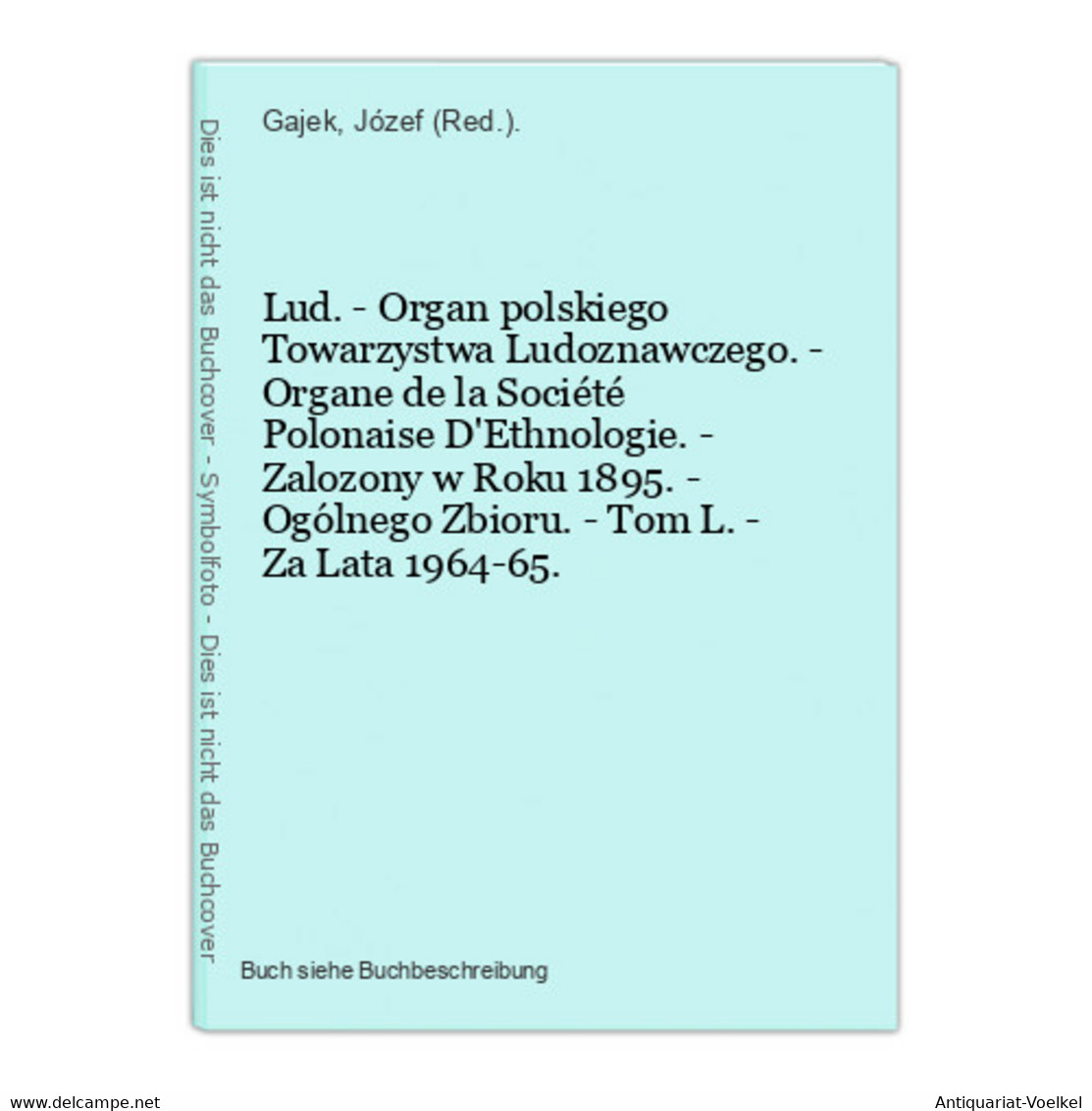 Lud. - Organ Polskiego Towarzystwa Ludoznawczego. - Organe De La Société Polonaise D'Ethnologie. - Zalozony W - Sonstige & Ohne Zuordnung