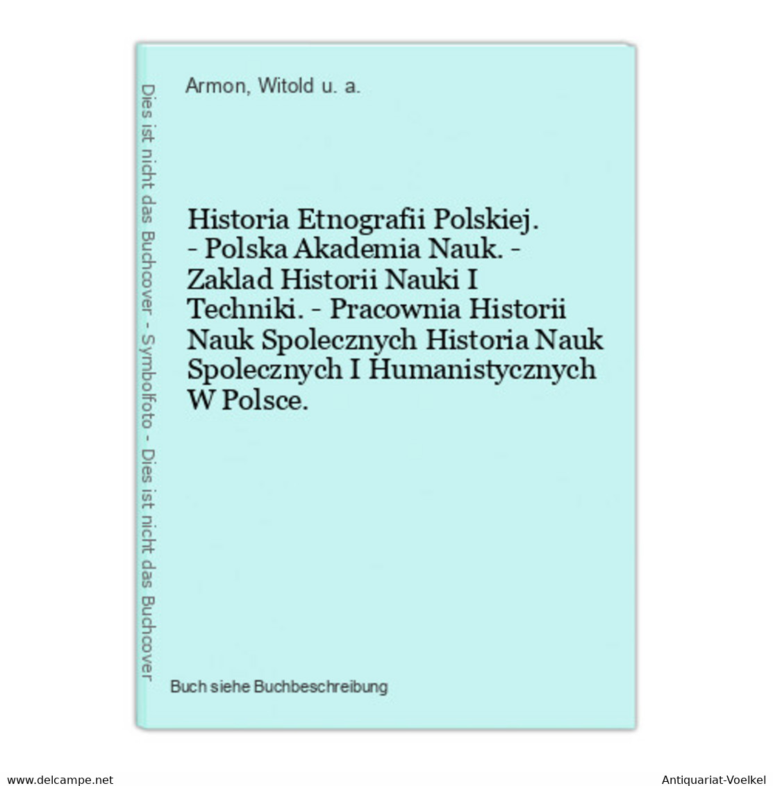 Historia Etnografii Polskiej. - Polska Akademia Nauk. - Zaklad Historii Nauki I Techniki. - Pracownia Historii - Sonstige & Ohne Zuordnung