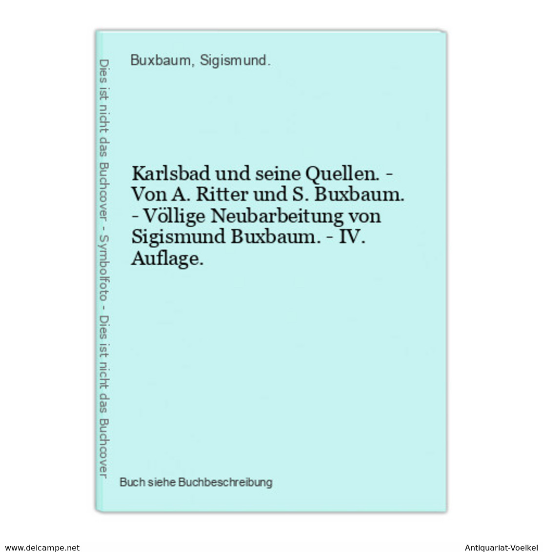 Karlsbad Und Seine Quellen. - Von A. Ritter Und S. Buxbaum. - Völlige Neubarbeitung Von Sigismund Buxbaum. - I - Maps Of The World