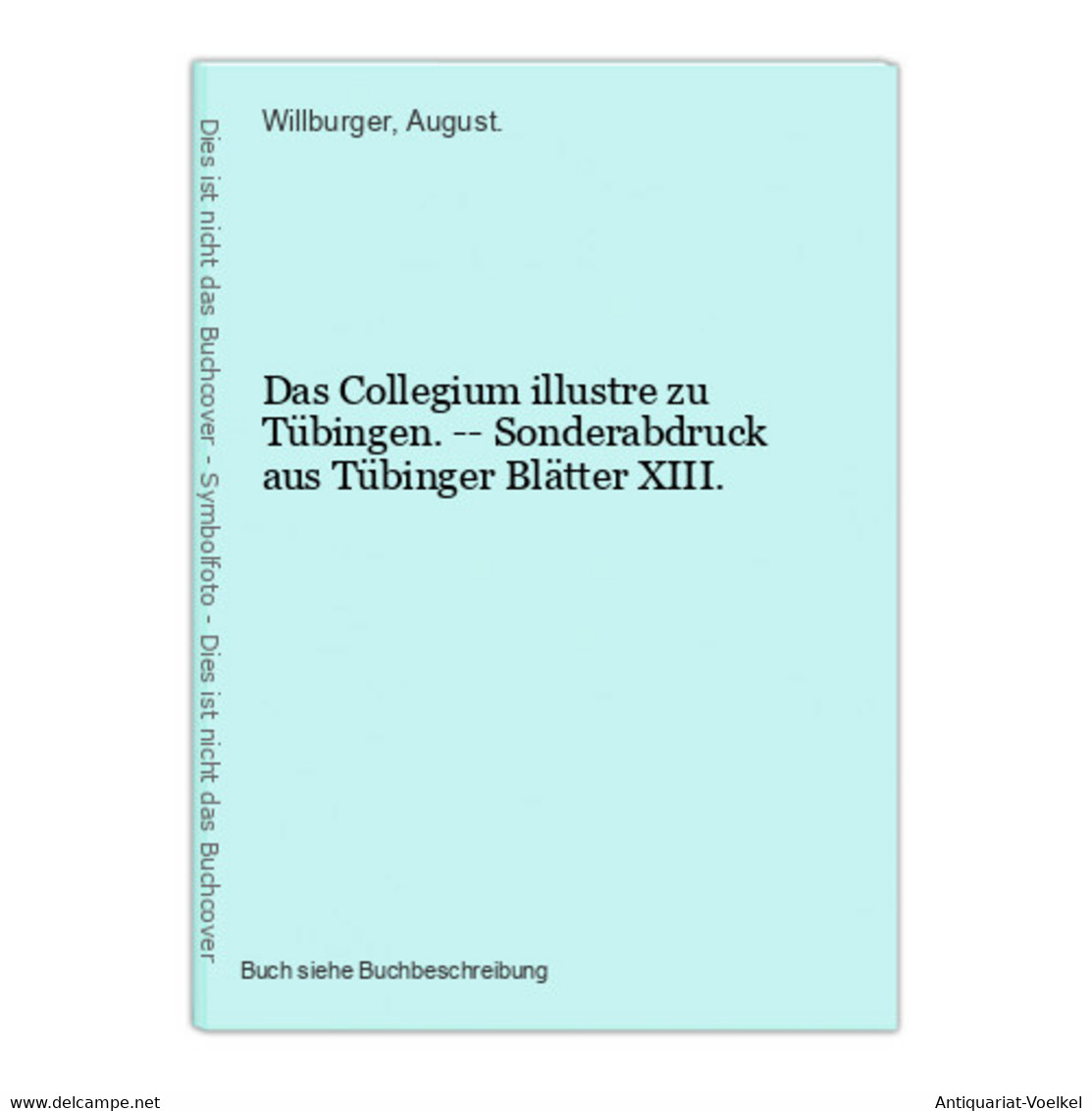 Das Collegium Illustre Zu Tübingen. -- Sonderabdruck Aus Tübinger Blätter XIII. - Mapamundis