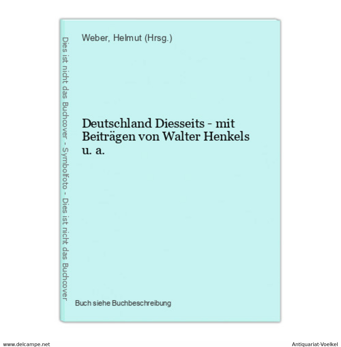 Deutschland Diesseits - Mit Beiträgen Von Walter Henkels U. A. - Maps Of The World