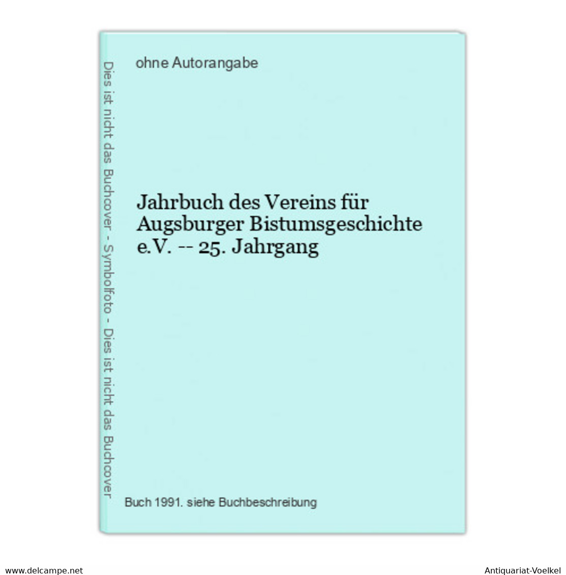 Jahrbuch Des Vereins Für Augsburger Bistumsgeschichte E.V. -- 25. Jahrgang - Mappemondes