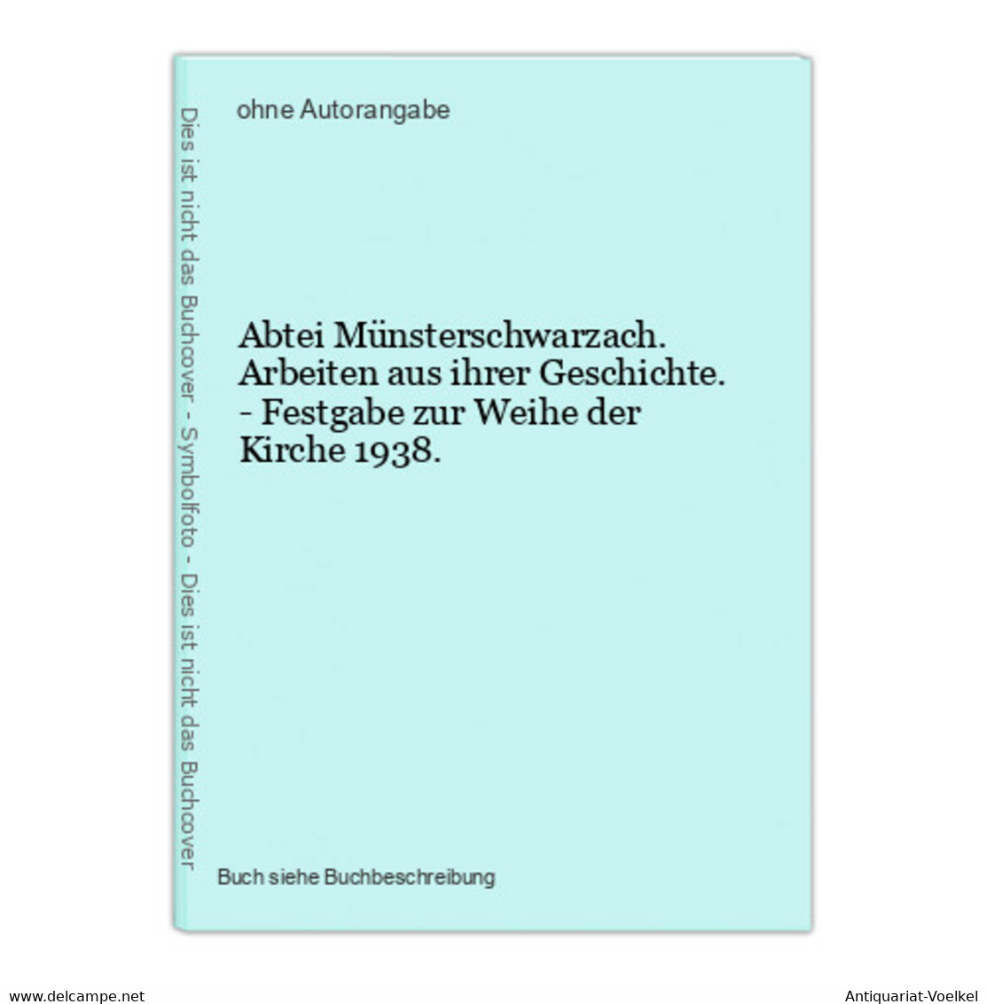 Abtei Münsterschwarzach. Arbeiten Aus Ihrer Geschichte. - Festgabe Zur Weihe Der Kirche 1938. - Mapamundis