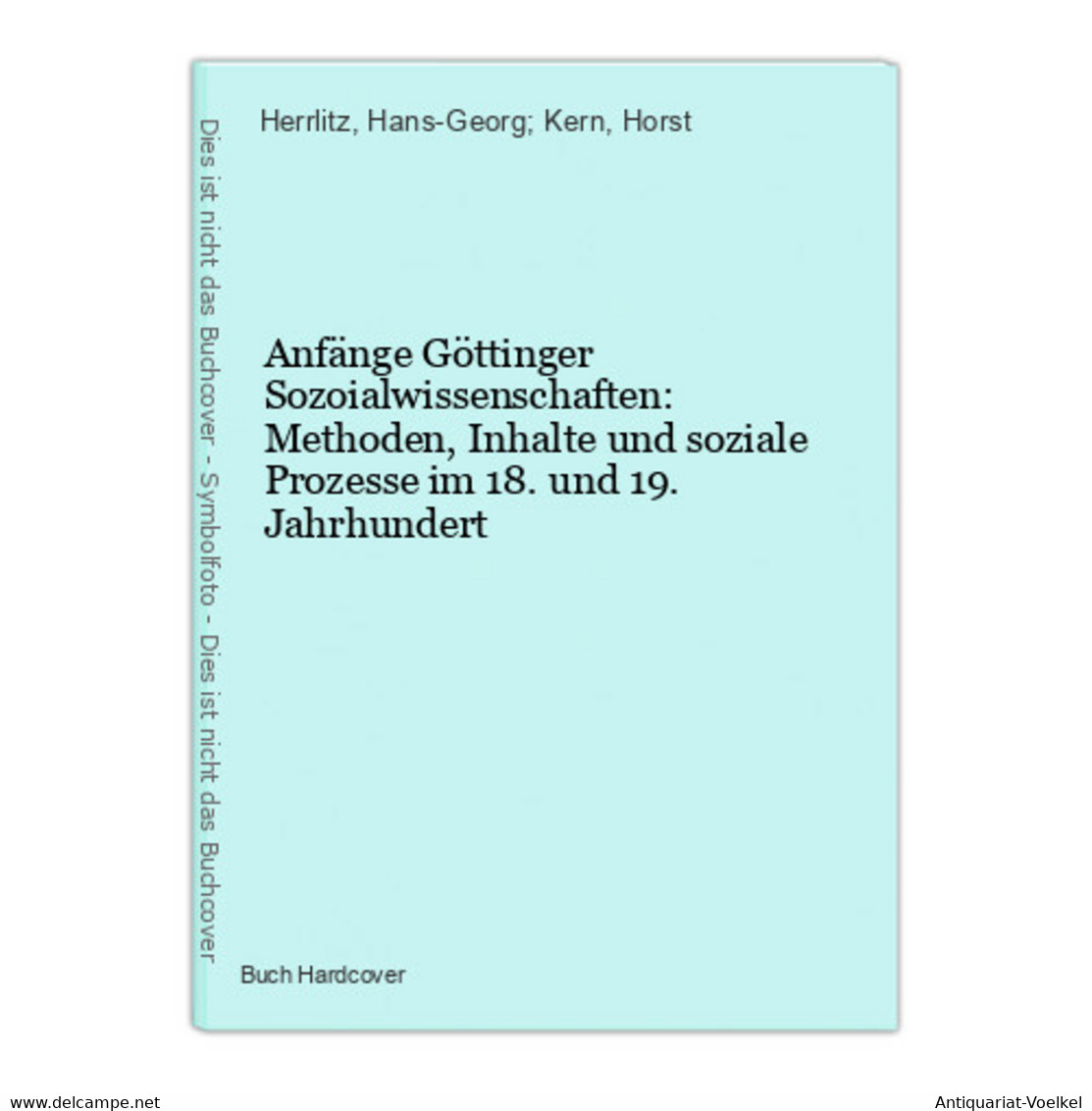 Anfänge Göttinger Sozoialwissenschaften: Methoden, Inhalte Und Soziale Prozesse Im 18. Und 19. Jahrhundert - Maps Of The World