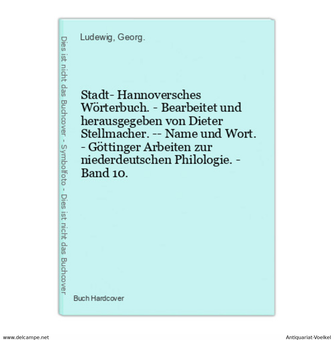 Stadt- Hannoversches Wörterbuch. - Bearbeitet Und Herausgegeben Von Dieter Stellmacher. -- Name Und Wort. - Gö - Landkarten