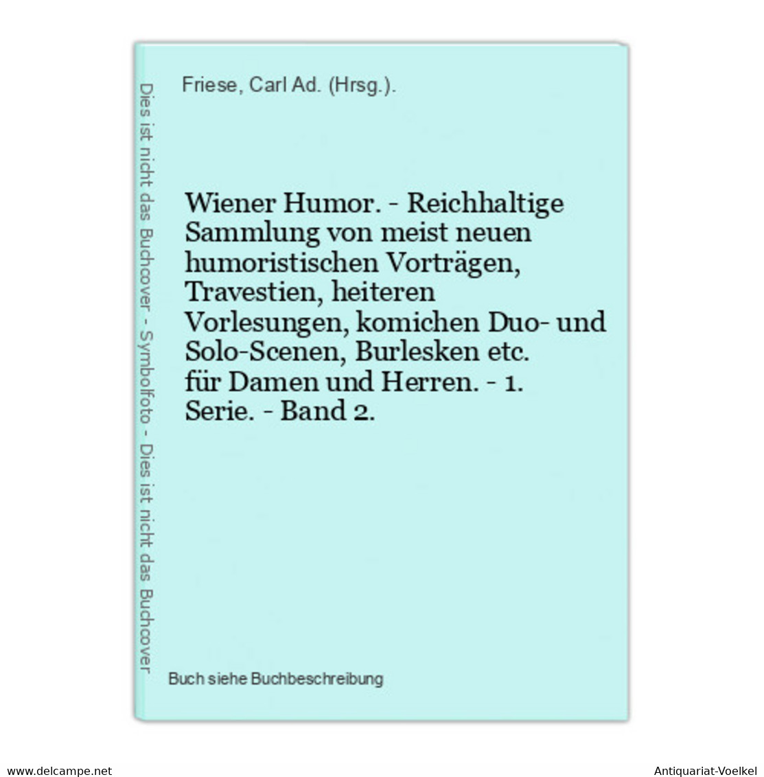 Wiener Humor. - Reichhaltige Sammlung Von Meist Neuen Humoristischen Vorträgen, Travestien, Heiteren Vorlesung - Maps Of The World