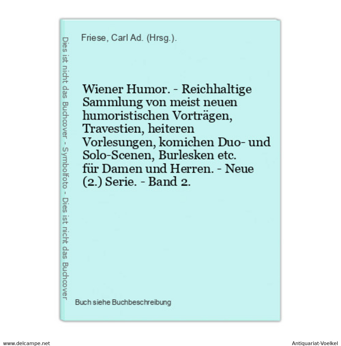 Wiener Humor. - Reichhaltige Sammlung Von Meist Neuen Humoristischen Vorträgen, Travestien, Heiteren Vorlesung - Maps Of The World