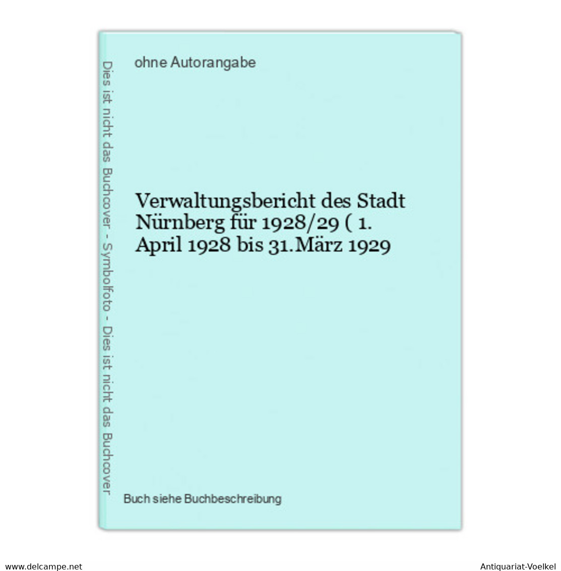Verwaltungsbericht Des Stadt Nürnberg Für 1928/29 ( 1. April 1928 Bis 31.März 1929 - Mappemondes