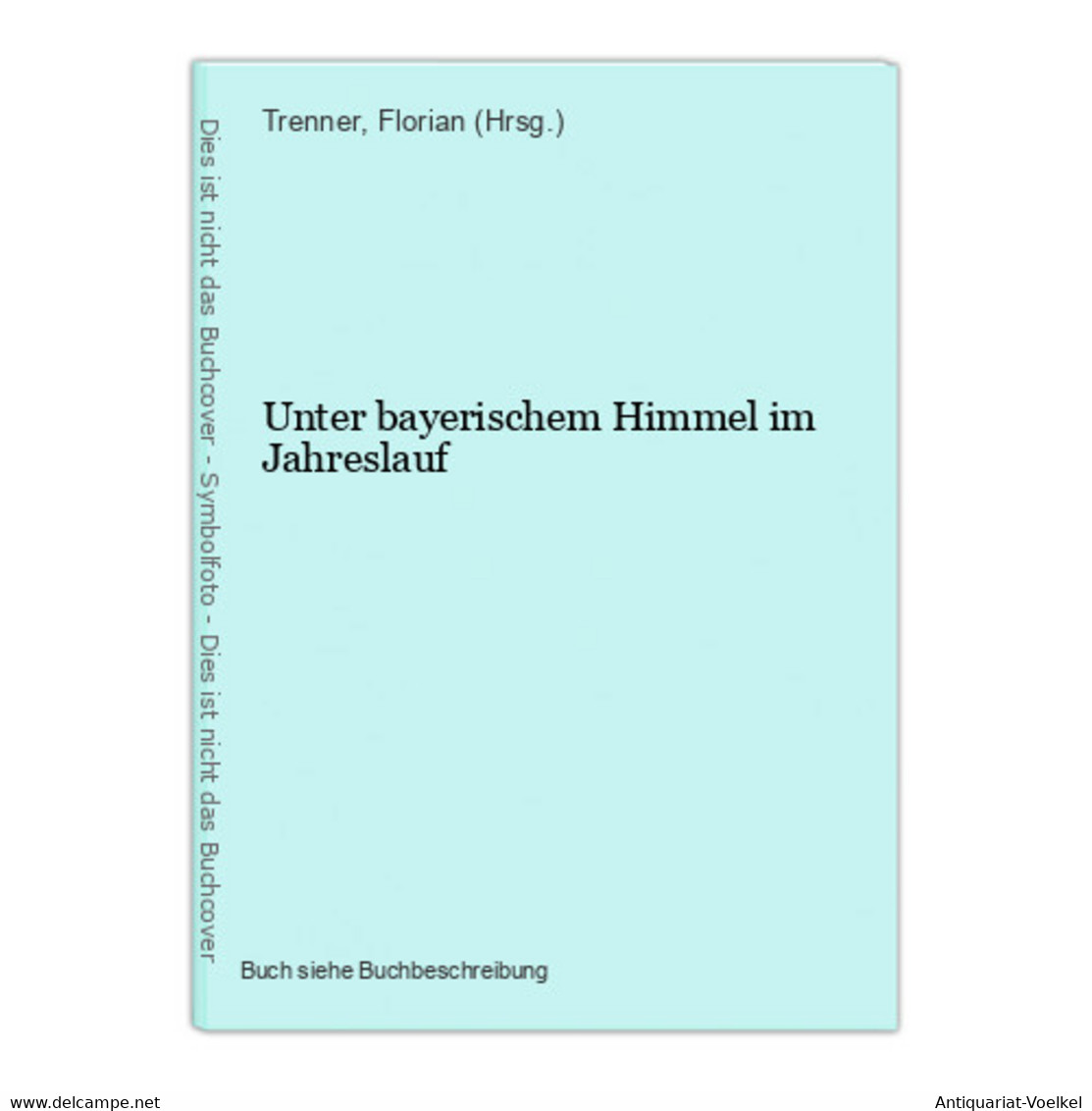 Unter Bayerischem Himmel Im Jahreslauf - Mappemondes