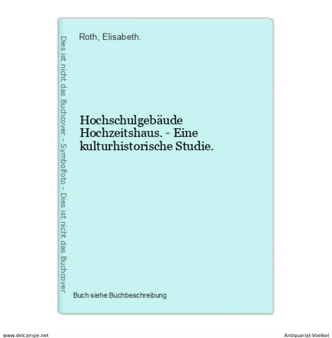 Hochschulgebäude Hochzeitshaus. - Eine Kulturhistorische Studie. - Mapamundis