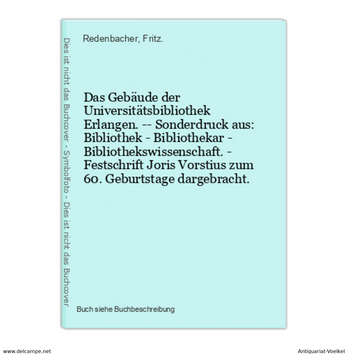 Das Gebäude Der Universitätsbibliothek Erlangen. -- Sonderdruck Aus: Bibliothek - Bibliothekar - Bibliothekswi - Mapamundis