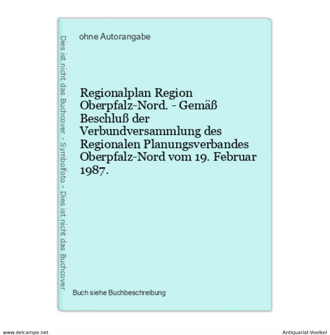 Regionalplan Region Oberpfalz-Nord. - Gemäß Beschluß Der Verbundversammlung Des Regionalen Planungsverbandes O - Wereldkaarten