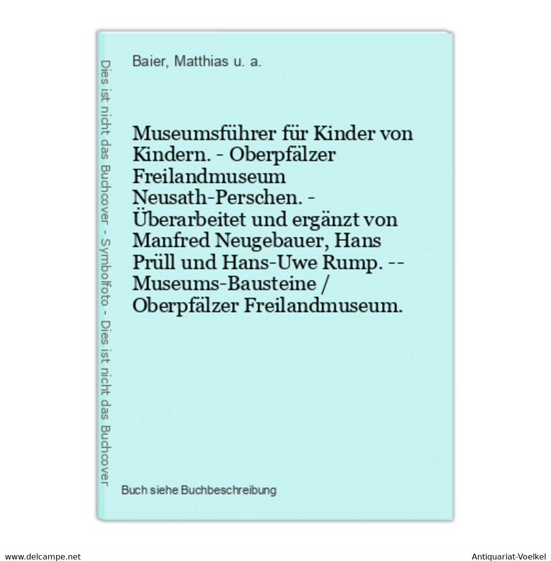 Museumsführer Für Kinder Von Kindern. - Oberpfälzer Freilandmuseum Neusath-Perschen. - Überarbeitet Und Ergänz - Landkarten