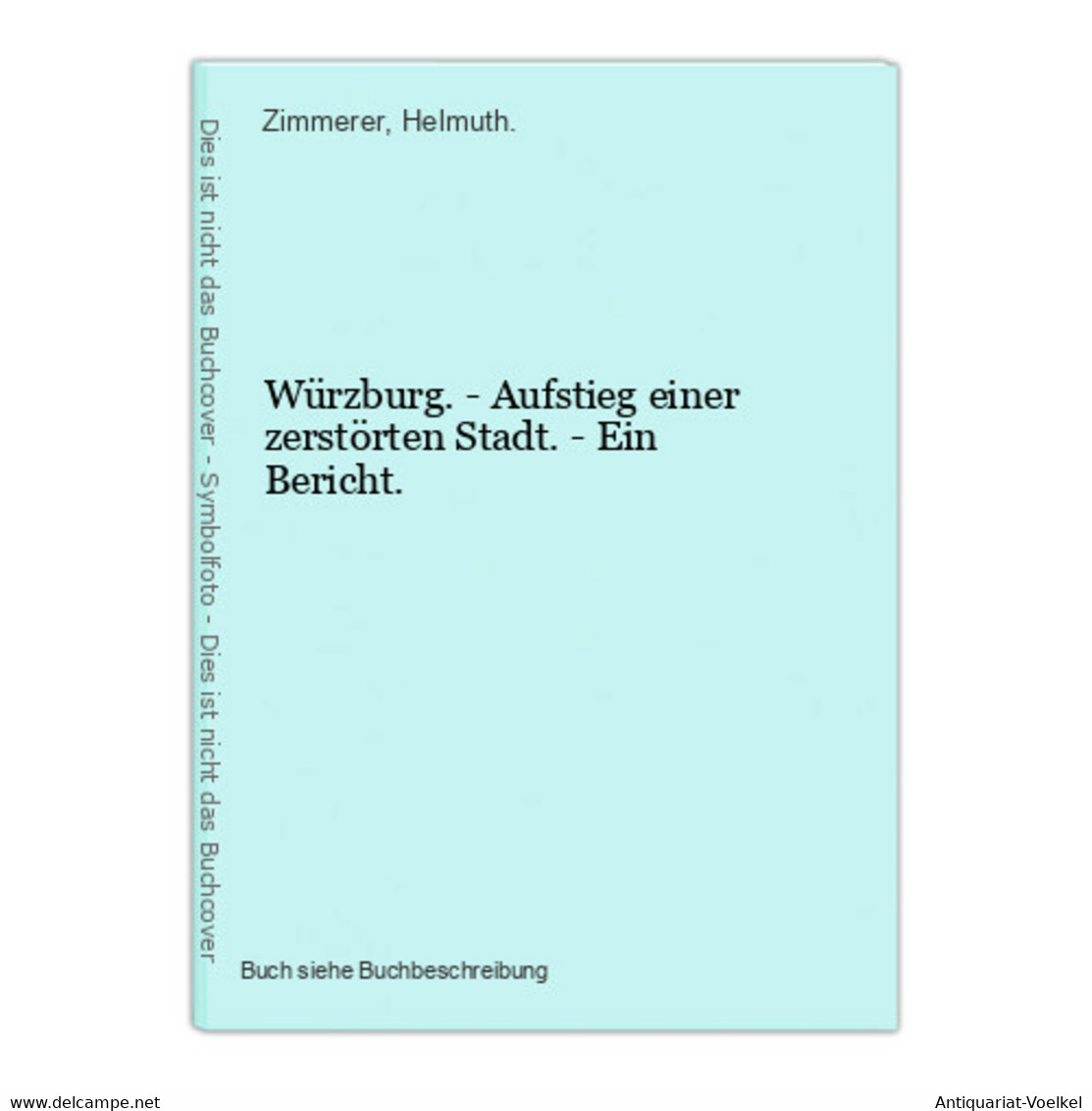 Würzburg. - Aufstieg Einer Zerstörten Stadt. - Ein Bericht. - Wereldkaarten